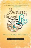 Seeing Through the Lies: Unmasking the Myths Women Believe 0830745017 Book Cover
