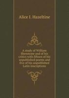 A Study of William Shenstone and of His Critics 101823151X Book Cover