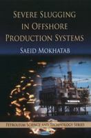 Severe Slugging in Offshore Production Systems 1608769003 Book Cover