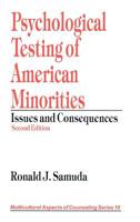 Psychological Testing of American Minorities: Issues and Consequences (Multicultural Aspects of Counseling And Psychotherapy) 0761912150 Book Cover