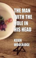 The Man with the Hole in His Head 1926903080 Book Cover