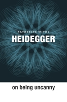Heidegger on Being Uncanny 0674416708 Book Cover