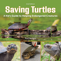 Saving Turtles: A Kid's Guide to Helping Endangered Creatures 022810517X Book Cover