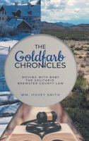 The Goldfarb Chronicles: Moving With Baby, The Solitario, Brewster County Law B0CDCMLSSS Book Cover
