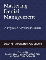 Mastering Denial Management: A Physician Advisor's Playbook B0F9QYCMCG Book Cover
