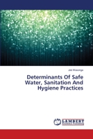 Determinants Of Safe Water, Sanitation And Hygiene Practices 3659128996 Book Cover