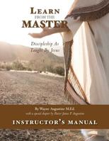 Learn From The Master Instructor's Manual: Discipleship as taught by Jesus 1481882538 Book Cover