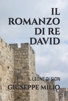Il Romanzo di Re David: Il Leone di Sion B0B6LLM9BD Book Cover