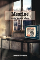 Mesrine n'en saura rien (French Edition) 2381241221 Book Cover