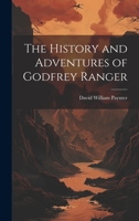 The History and Adventures of Godfrey Ranger 1145803180 Book Cover
