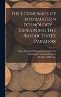 The Economics of Information Technology--explaining the Productivity Paradox B0BQPWHGV2 Book Cover