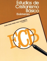 Estudio de Cristianismo Básico, Exámenes (Spanish Edition) 1626931305 Book Cover