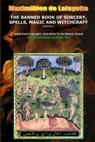 Volume I. the Banned Book of Sorcery, Spells, Magic and Witchcraft 1329527720 Book Cover