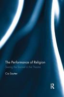 The Performance of Religion: Seeing the sacred in the theatre 1138385999 Book Cover