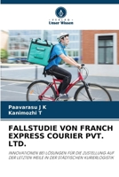 Fallstudie Von Franch Express Courier Pvt. Ltd. (German Edition) 6209837638 Book Cover