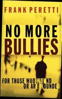 No More Bullies: For Those Who Wound or Are Wounded 0849943361 Book Cover