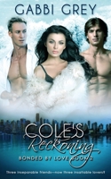 Cole's Reckoning (Bonded in Love) 1509255893 Book Cover