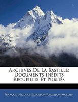 Archives de La Bastille: Documents Indits Recueillis Et Publis 1145709176 Book Cover