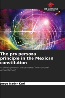The pro persona principle in the Mexican constitution 6206975517 Book Cover