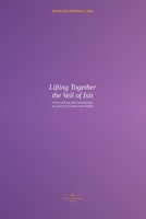 Lifting Together the Veil of Isis: A story of Love and Consciousness - the journey of Cynthia and Arnaldo (Awakening Drive) 6501854962 Book Cover