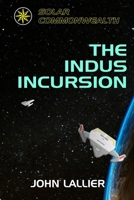The Indus Incursion (Solar Commonwealth) B0CRCY3C2X Book Cover