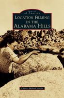 Location Filming in the Alabama Hills 1467131318 Book Cover
