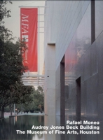 Rafael Moneo: Audrey Jones Beck Building, Museum of Fine Arts, Houston 3930698366 Book Cover