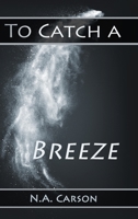 To Catch a Breeze 171647812X Book Cover