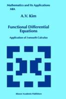 Functional Differential Equations: Application of I-smooth Calculus (Mathematics and Its Applications) 0792356896 Book Cover