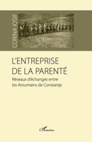 L'entreprise de la parenté: Réseaux d'échanges (Harmattan Hongrie) (French Edition) 2343229422 Book Cover