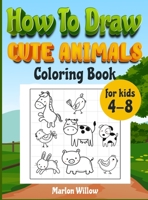 How to draw cute animals coloring book for kids 4-8: An Activity book with cute puppies, perfect for boys and girls, to learn while having fun! 1803010053 Book Cover