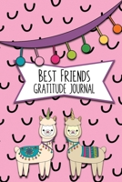 Best Friends Gratitude Journal: Happiness Journal for Best Friends with Daily Prompts and Weekly Note Pages, Great Gift for Llama Lovers to Write Together! 1693697661 Book Cover