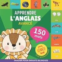 Apprendre l'anglais - 150 mots avec prononciation - Avancé: Imagier pour enfants bilingues (French Edition) B0CQNH8JFL Book Cover