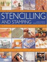 The Complete, Practical Guide to Stenciling and Stamping: 165 inspirational and stylish projects with easy-to-follow instructions and illustrated with ... stencil and stamp techniques for interiors 0754817776 Book Cover