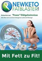 Newketofatblaster "Power" Diatgeheimnisse: Wie Man Sich Zu Einem Ketogenen Lebensstil Bewegt 1981635645 Book Cover