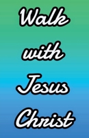 Walk With Jesus Christ B0H1GMTN73 Book Cover