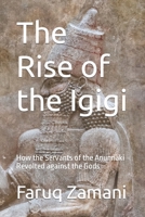 The Rise of the Igigi: How the Servants of the Anunnaki Revolted against the Gods B0B17YLB1X Book Cover