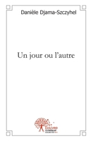 Un jour ou l'autre (French Edition) 2812139226 Book Cover