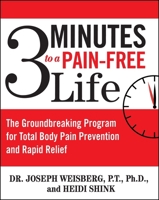 3 Minutes to a Pain-Free Life: The Groundbreaking Program for Total Body Pain Prevention and Rapid Relief 0743476476 Book Cover