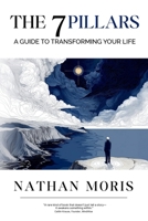 The 7 Pillars: A Guide to Transforming Your Life B0G429MMWB Book Cover