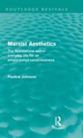 Marxist Aesthetics: The Foundations Within Everyday Life for an Emancipated Consciousness 0415609097 Book Cover