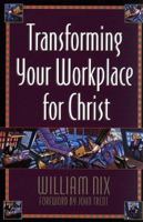 Transforming Your Workplace for Christ 0805462902 Book Cover