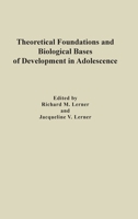 Theoretical Foundations and Biological Bases of Development in Adolescence 0815332904 Book Cover