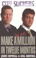 City Slickers - Make a Million in Twelve Months 190340200X Book Cover