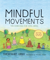 Mindful Movements: Mindfulness Exercises Developed by Thich Nhat Hanh and the Plum Village Sangha 1888375795 Book Cover