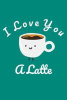 I Love You A Latte 1070413208 Book Cover