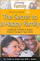 The Secret to a Happy Family Resource Guide 4 (The Successful Family) (The Successful Family) 1590897056 Book Cover