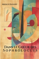 Dans le Cœur des Sophrologues: Ce que le métier mobilise, transforme et exige (French Edition) B0HCCQ96L3 Book Cover