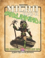 Micro RPG-R: Goblinkind! B0BZFRYPTQ Book Cover