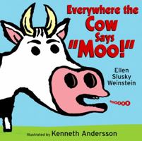 Everywhere the Cow Says "Moo!" 1590784588 Book Cover